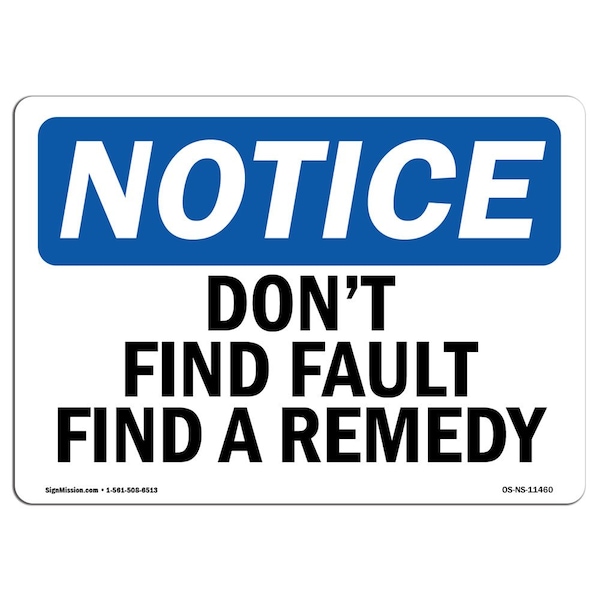 Safety Sign, OSHA Notice, 3.5" Height, Don't Find Fault Find A Remedy Sign, Landscape, 10PK